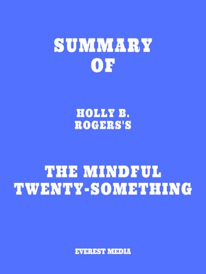 cover image of Summary of Holly B. Rogers's the Mindful Twenty-Something